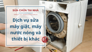 Dịch vụ sửa máy giặt, máy nước nóng và các thiết bị điện lạnh khác