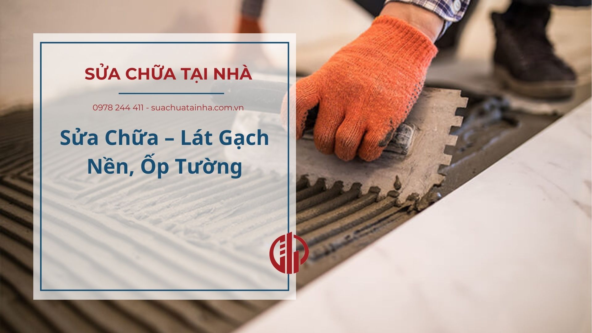 Sửa Chữa – Lát Gạch Nền, Ốp Tường