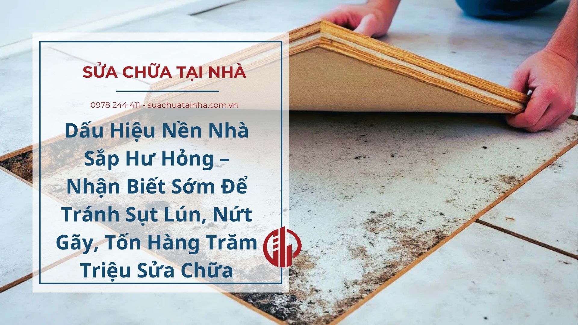 Dấu hiệu nền nhà sắp hư hỏng