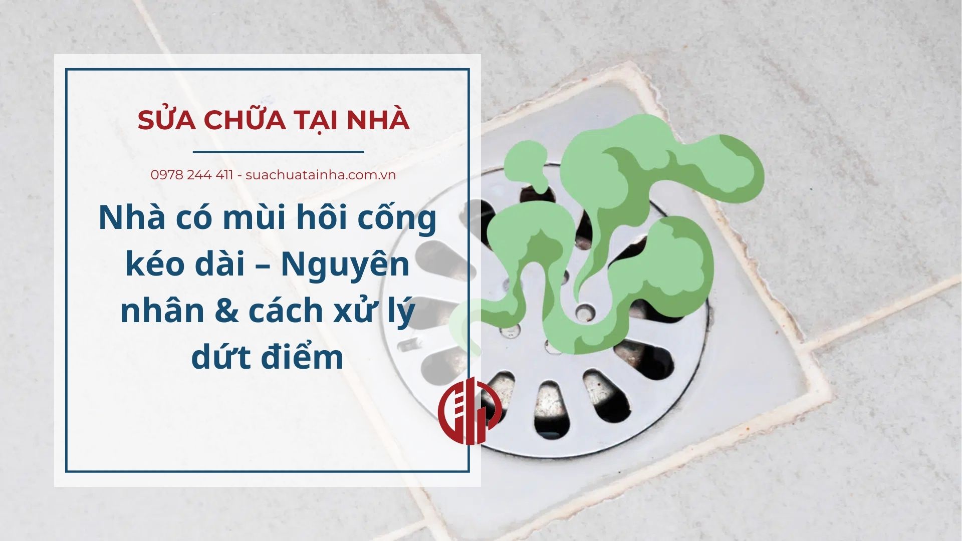Nhà có mùi hôi cống kéo dài