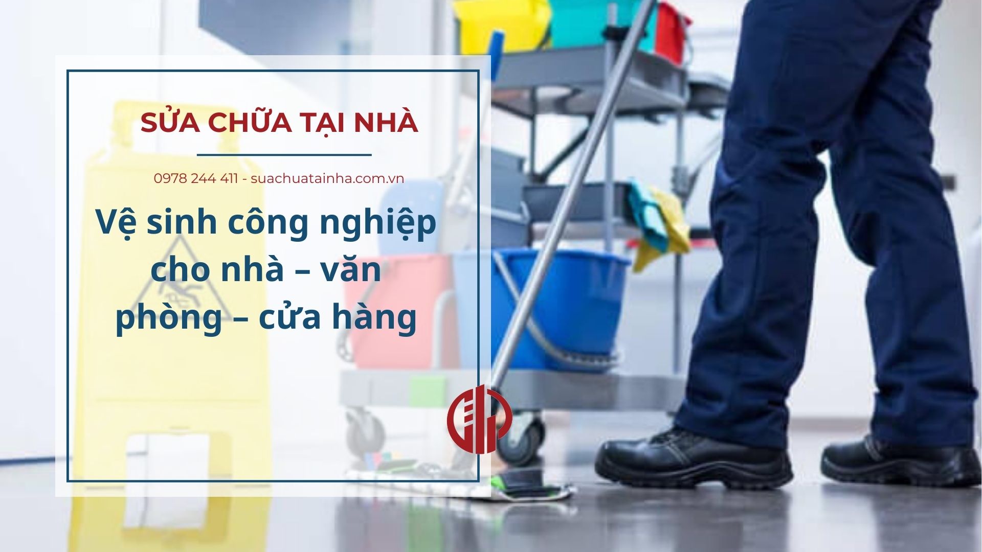 Vệ sinh công nghiệp cho nhà – văn phòng – cửa hàng